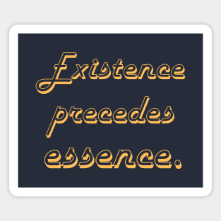 Copy of Existence precedes essence Magnet